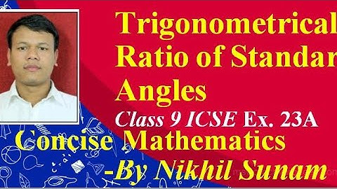 Class 9 ICSE Trigonometrical Ratio of Standard Angles