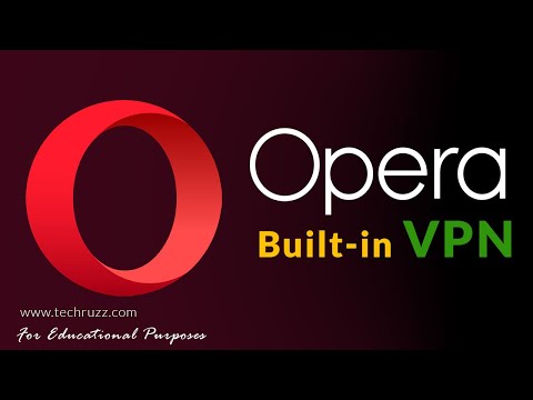 वीडियो: ओपेरा के लिए मुफ्त वीपीएन एक्सटेंशन: यह क्या है, कंप्यूटर पर कैसे डाउनलोड करें, इंस्टॉल करें, ओपेरा के लिए सक्षम और कॉन्फ़िगर करें