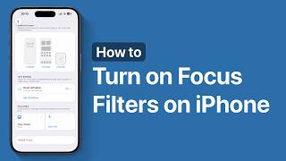 How To Set Up And Use Focus Filters On Iphone