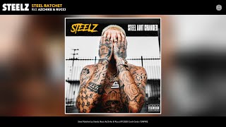 Steelz - Steel Ratchet (Audio) (feat. AzChike & Rucci)