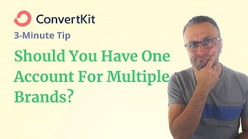 3-Minute ConvertKit Tip: 3 Reasons For Having One Account For Multiple Brands (& Why You Shouldn