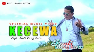 RUDY RANG KOTO - KECEWA (official music video)