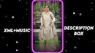 Meri Jaan X Gulabi Aankhen Trending Xml File 💖🥀|| New Xml File ❤💦|| New Trend Xml |@blankoeditz839