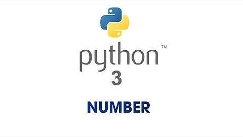2020 - Học Python 3 cùng Nizk [Dễ hiểu - Chi tiết] - Phần 3: Number - Kiểu dữ liệu số trong Python