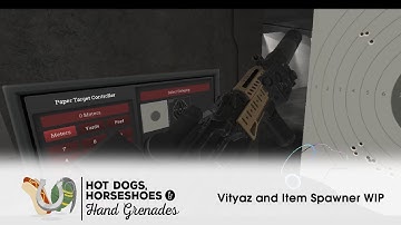 Hot Dogs, Horseshoes & Hand Grenades (HTC Vive): Vityaz and Item Spawner WIP