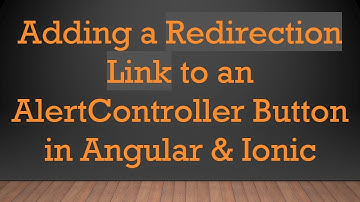 Adding a Redirection Link to an AlertController Button in Angular & Ionic