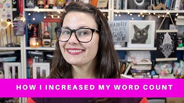 HOW I INCREASED MY WORD COUNT | WRITING HACK
