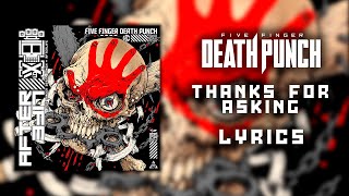 Five Finger Death Punch - Thanks for Asking (Lyric Video) (HQ)