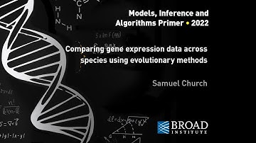 MIA: Samuel Church, Comparing gene expression data across species using evolutionary methods