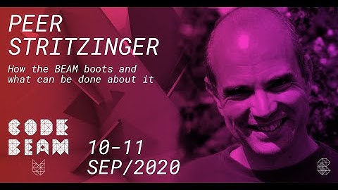 How the BEAM boots and what can be done about it | Peer Stritzinger | Code BEAM V