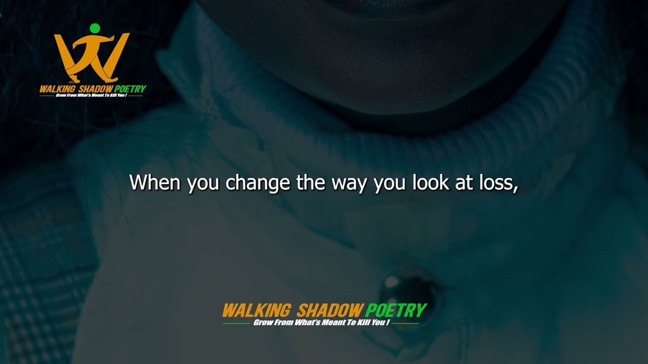 Change Your Perspective, Change Your Life  Spoken Word by Walking Shadow Poetry