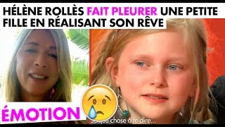 BONUS - Hélène Rollès fait pleurer une petite fille en réalisant son rêve (C&#39;est mon choix)