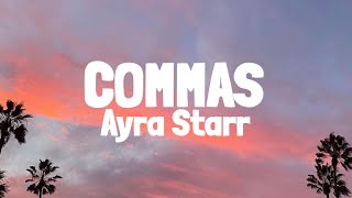 Ayra Starr - COMMAS (Lyrics)