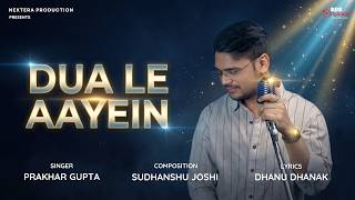 Dua Le Aayein By Prakhar Gupta | Sudhanshu Joshi | Dhanu Dhanak | SDS Originals
