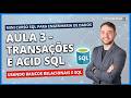 Aula 03 - ACID e Transações SQL