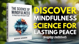 The Science of Mindfulness: 10 Practices for Daily Calm (Audiobook)