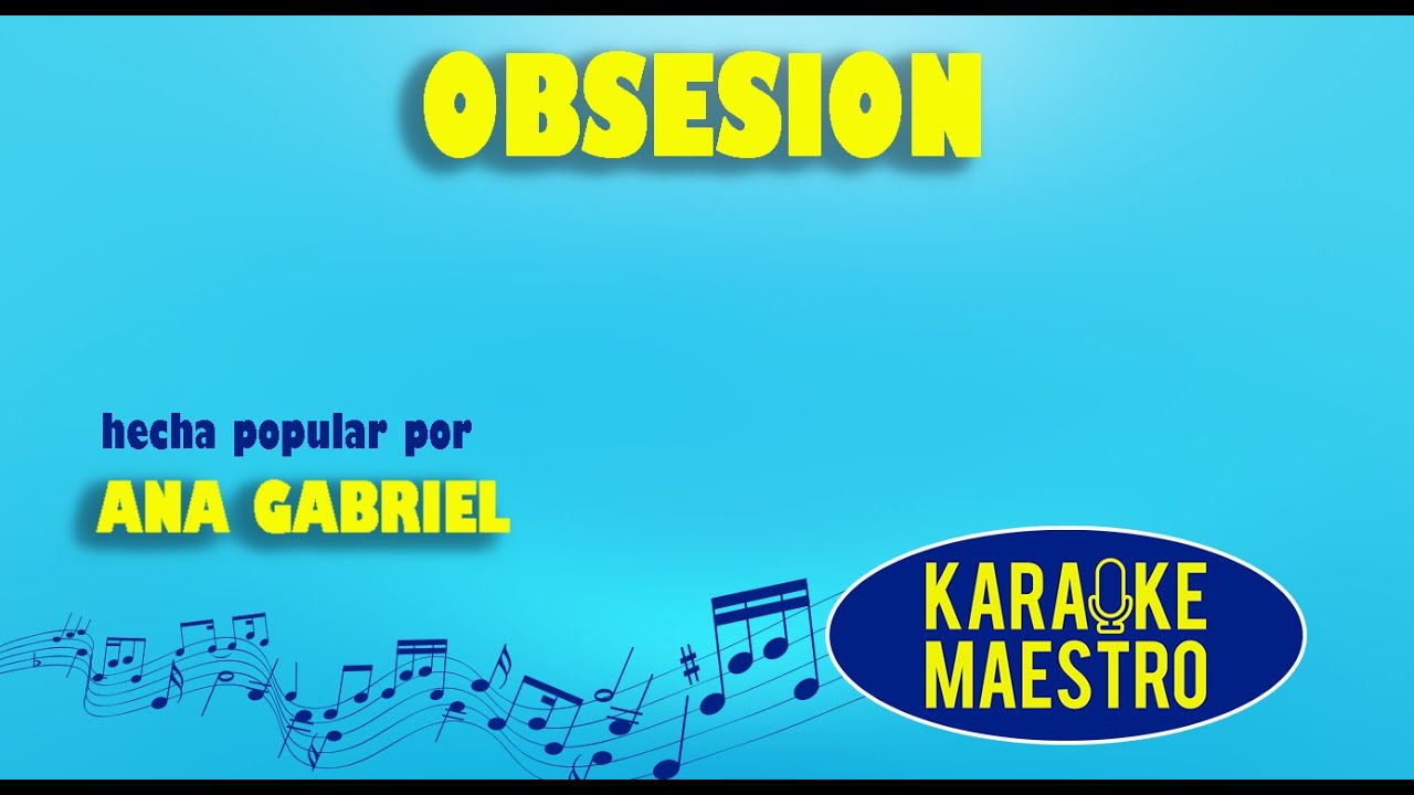 Obsesión - Ana Gabriel Obsesión - Ana Gabriel