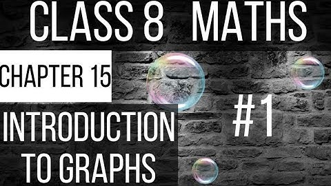 Introduction-"introduction to graph "Chapter 15-NCERT Class 8th maths Solution