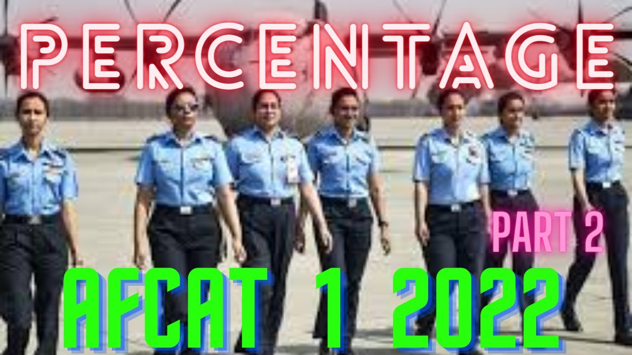 AFCAT 1 2022 PERCENTAGE (PART-2)