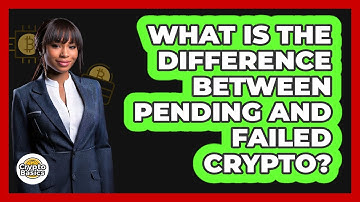 What Is The Difference Between Pending And Failed Crypto?
