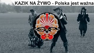 KAZIK NA ŻYWO - Polska jest ważna [OFFICIAL VIDEO] chords