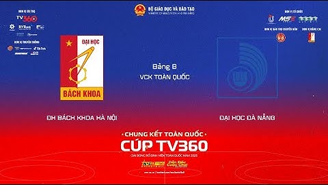 LIVE | ĐH BÁCH KHOA HN vs ĐH ĐÀ NẴNG | NAM | VCK GIẢI BÓNG RỔ SVTQ NUC 2025 CÚP TV360