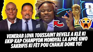 VENERAB LOVA TOUSSAINT REVELE A KLÈ KI EKIP KAP CHANPYON MONDYAL LA APRÈ GWO SAKRIFIS KI FÈT POU