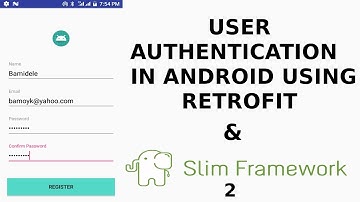 USER AUTHENTICATION IN ANDROID USING RETROFIT AND SLIM FRAMEWORK PT2
