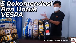 5 REKOMENDASI Ban Motor Vespa || PT. Berkat Akur Nanjaya