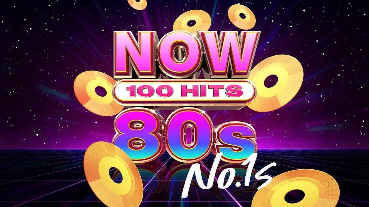NOW 100 Hits 80s No 1s YouTube NOW 100 Hits 80s No 1s YouTube