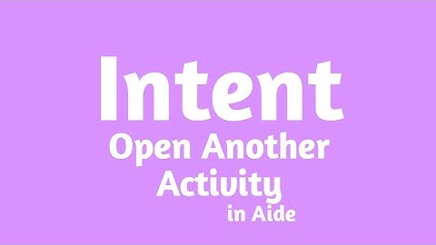 How to open Another Activity in Aide | Intent Tutorial | By The Anonymous
