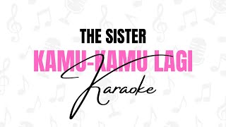 Download Mp3 The Sister - Kamu Kamu Lagi (Karaoke Version + Lyrics) No Vocal Gudang lagu Download Mp3 The Sister - Kamu Kamu Lagi (Karaoke Version + Lyrics) No Vocal