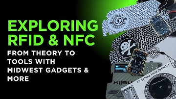 Exploring RFID & NFC: From Theory to Tools With Midwest Gadgets & More