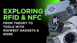 Exploring RFID & NFC: From Theory to Tools With Midwest Gadgets & More