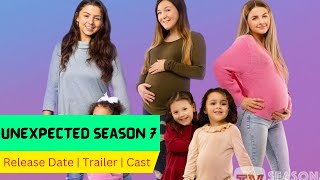 Unexpected Season 7 Release Date | Trailer | Cast | Expectation | Ending Explained