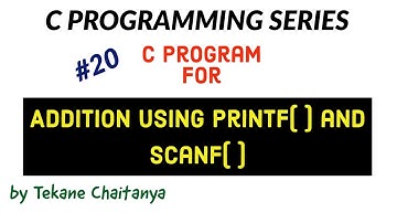 How to add any two numbers in C using printf and scanf | C language Tutorial | by Tekane Chaitanya