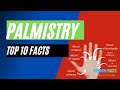#Palmistry-Top 10 Facts