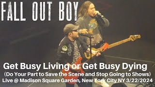 Fall Out Boy - Get Busy Living or Get Busy Dying LIVE @ SOLD OUT Madison Square Garden 3/22/2024