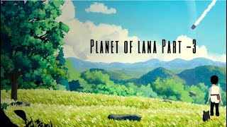 Planet of Lana | Part - 3 |  Alien Attack | No Commentary |