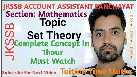 (Lec-1) Theory Of Sets for JKSSB ACCOUNT ASSISTANT PANCHAYAT LEVEL EXAM and class 11th