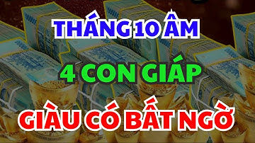 Thần Tài Gõ Cửa 4 Con Giáp Lộc Lớn Đến Bất Ngờ Khổ Mấy Cũng Hóa Giàu Tháng 10 Âm