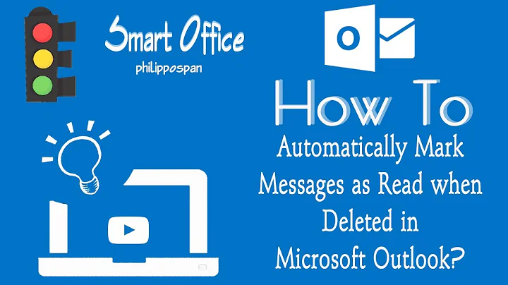 How To Automatically Mark Messages as Read When Deleted in Microsoft Outlook?