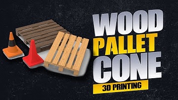 3D printing Wood Pallet and Road traffic Cone