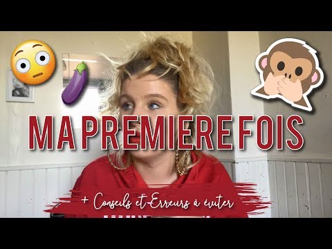 MA PREMIERE FOIS 😏🔞 (+ conseils, erreurs à éviter)