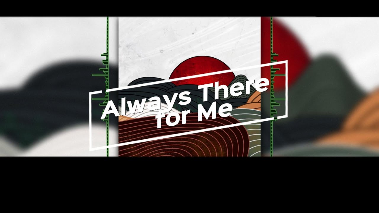Always There for Me - YouTube