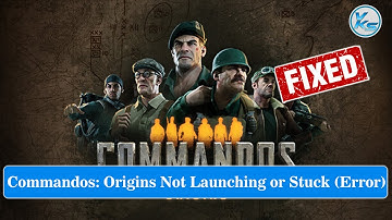 ✅ How To Fix Commandos: Origins Launching Failed, Black Screen, Not Starting, Stuck & Running