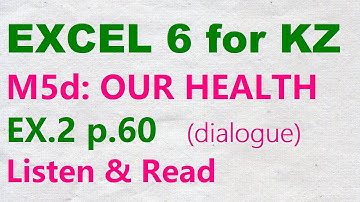 EXCEL 6 for Kaz M5d / Ex.2 p.60  Listen & Read  (dialogue)