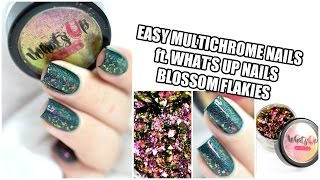 How To Multichrome Nail Art Ft. Whats Up Nails Blossom Flakies Marine Loves Polish