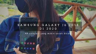 Samsung Galaxy J6 2018 di 2020, Pengalaman Pemakaian satu Tahun Lebih