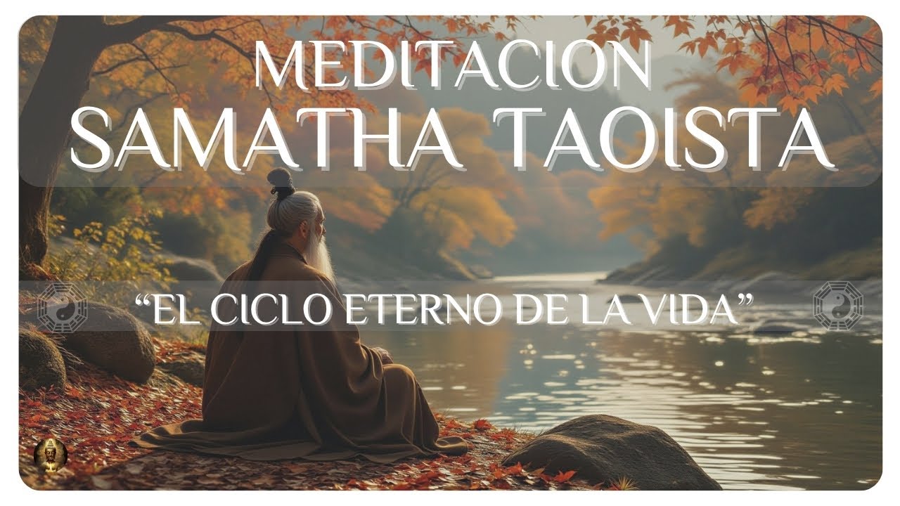 ☯️ Meditación Samatha Taoísta | Fluir con la Naturaleza y el Tao